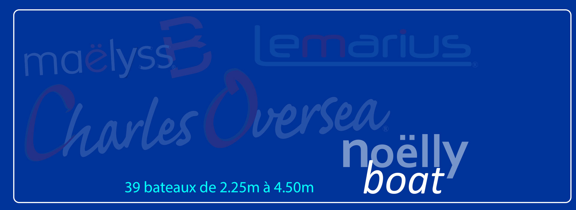 Annexes et bateaux pneumatiques Noëlly Boat Annexes et bateaux pneumatiques Noëlly Boat